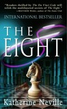 The Eight by Katherine Neville The Eight by Katherine Neville