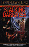 Stalking Darkness by Lynn Flewelling Stalking Darkness by Lynn Flewelling