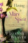 Having a Mary Spirit: Allowing God to Change Us from the Inside Out Having a Mary Spirit: Allowing God to Change Us from the Inside Out