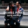 Skins & Punks by Gavin Watson Skins & Punks by Gavin Watson