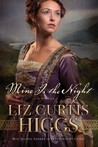 Mine Is the Night by Liz Curtis Higgs Mine Is the Night by Liz Curtis Higgs