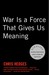 War Is a Force That Gives U...