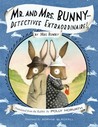 Mr. and Mrs. Bunny—Detectives Extraordinaire! by Polly Horvath