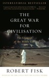 The Great War for Civilisation by Robert Fisk
