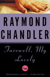 Farewell, My Lovely by Raymond Chandler Farewell, My Lovely by Raymond Chandler