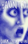 Haunted by Chuck Palahniuk Haunted by Chuck Palahniuk