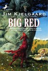 Big Red by Jim Kjelgaard Big Red by Jim Kjelgaard