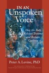 In an Unspoken Voice by Peter A. Levine