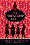 The Friendship Doll by Kirby Larson The Friendship Doll by Kirby Larson