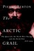 The Arctic Grail: The Quest for the North West Passage and the North Pole, 1818-1909 (Paperback)