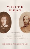 White Heat by Brenda Wineapple White Heat by Brenda Wineapple