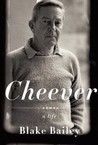 Cheever by Blake Bailey Cheever by Blake Bailey