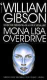 Mona Lisa Overdrive by William Gibson Mona Lisa Overdrive by William Gibson