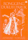 Ronggeng Dukuh Paruk by Ahmad Tohari