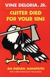 Custer Died for Your Sins by Vine Deloria Custer Died for Your Sins by Vine Deloria