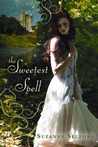 The Sweetest Spell The Sweetest Spell