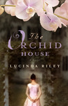 The Orchid House by Lucinda Riley The Orchid House by Lucinda Riley