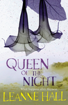 Queen of the Night by Leanne Hall