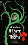 If There Be Thorns (Dollanganger, #3) If There Be Thorns (Dollanganger, #3)