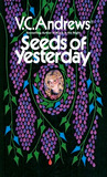 Seeds of Yesterday (Dollanganger, #4) Seeds of Yesterday (Dollanganger, #4)