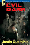 Evil Dark by Justin Gustainis Evil Dark by Justin Gustainis