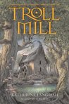 Troll Mill by Katherine Langrish