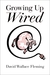 Growing up Wired