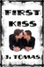 First Kiss by J. Tomas First Kiss by J. Tomas