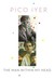 The Man Within My Head by Pico Iyer The Man Within My Head by Pico Iyer