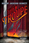 The Troupe by Robert Jackson Bennett