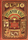 The Steampunk Bible by Jeff VanderMeer The Steampunk Bible by Jeff VanderMeer