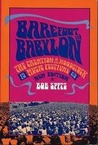 Barefoot in Babylon: The Creation of the Woodstock Music Festival, 1969 Barefoot in Babylon: The Creation of the Woodstock Music Festival, 1969