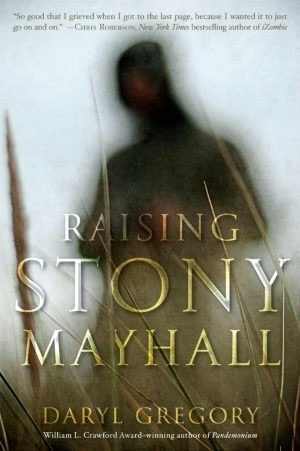 Book Review – Raising Stony Mayhall by Daryl Gregory Book Review – Raising Stony Mayhall by Daryl Gregory
