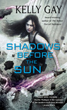 Shadows Before the Sun by Kelly Gay