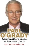 At My Mother's Knee... by Paul O'Grady At My Mother's Knee... by Paul O'Grady