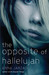 The Opposite of Hallelujah by Anna Jarzab The Opposite of Hallelujah by Anna Jarzab