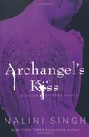 Archangel's Kiss by Nalini Singh Archangel's Kiss by Nalini Singh