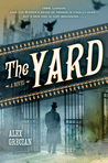 The Yard by Alex Grecian The Yard by Alex Grecian