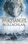 Wolfsangel by M.D. Lachlan Wolfsangel by M.D. Lachlan