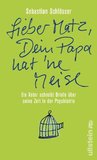 Lieber Matz, Dein Papa hat 'ne Meise