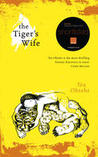 The Tiger's Wife by Téa Obreht The Tiger's Wife by Téa Obreht