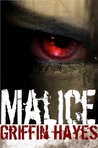 Malice by Griffin Hayes Malice by Griffin Hayes