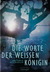 Die Worte der weißen Königin