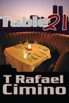 Table 21 by T. Rafael Cimino Table 21 by T. Rafael Cimino