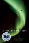 Far North by Marcel Theroux Far North by Marcel Theroux