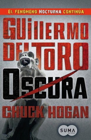 Reseña: Oscura - Guillermo del Toro, Chuck Hogan Reseña: Oscura - Guillermo del Toro, Chuck Hogan