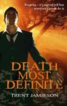 Death Most Definite by Trent Jamieson Death Most Definite by Trent Jamieson