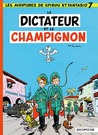 Le Dictateur et le champignon (Spirou et Fantasio, #7) Le Dictateur et le champignon (Spirou et Fantasio, #7)