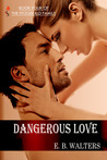 Dangerous Love by Ednah Walters