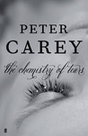 The Chemistry of Tears by Peter Carey The Chemistry of Tears by Peter Carey